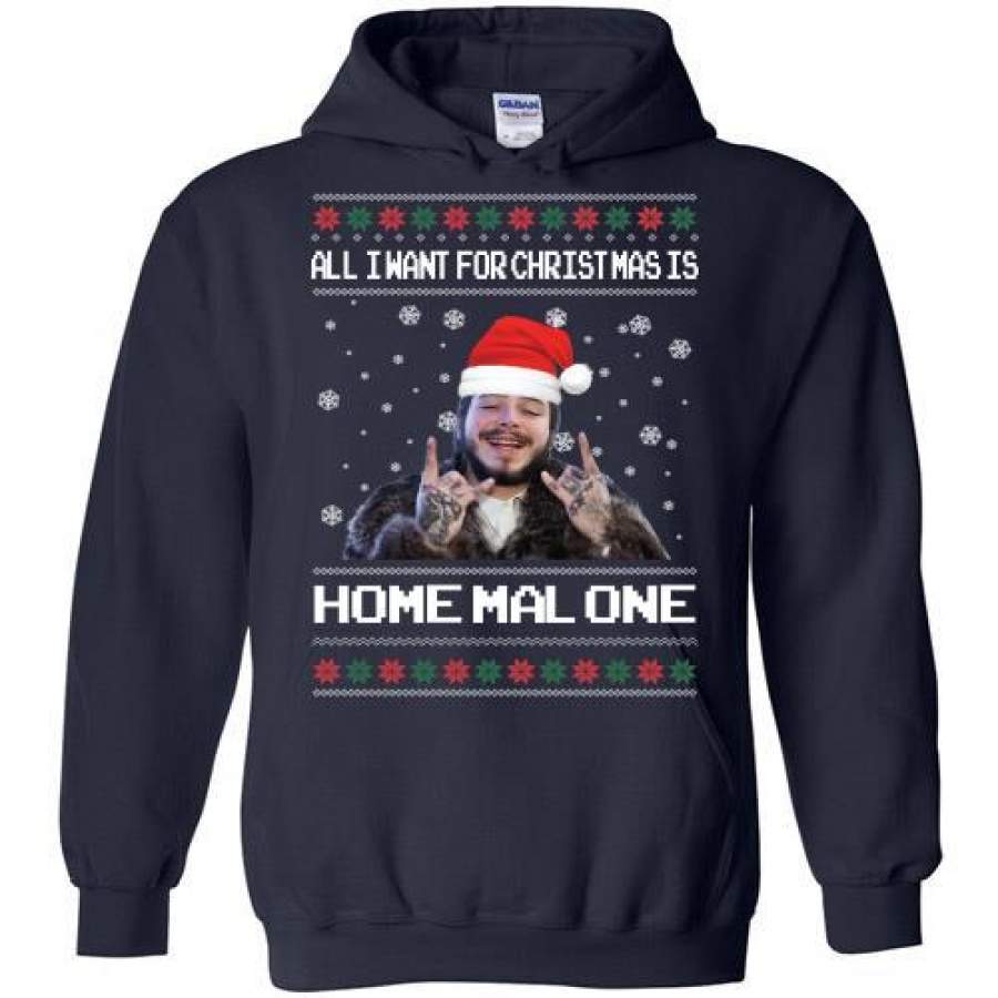 All I Want For Christmas Is Home Malone Christmas Hoodie