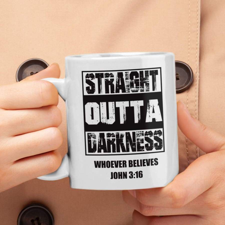 Straight outta darkness whoever believes John 3:16 coffee mug