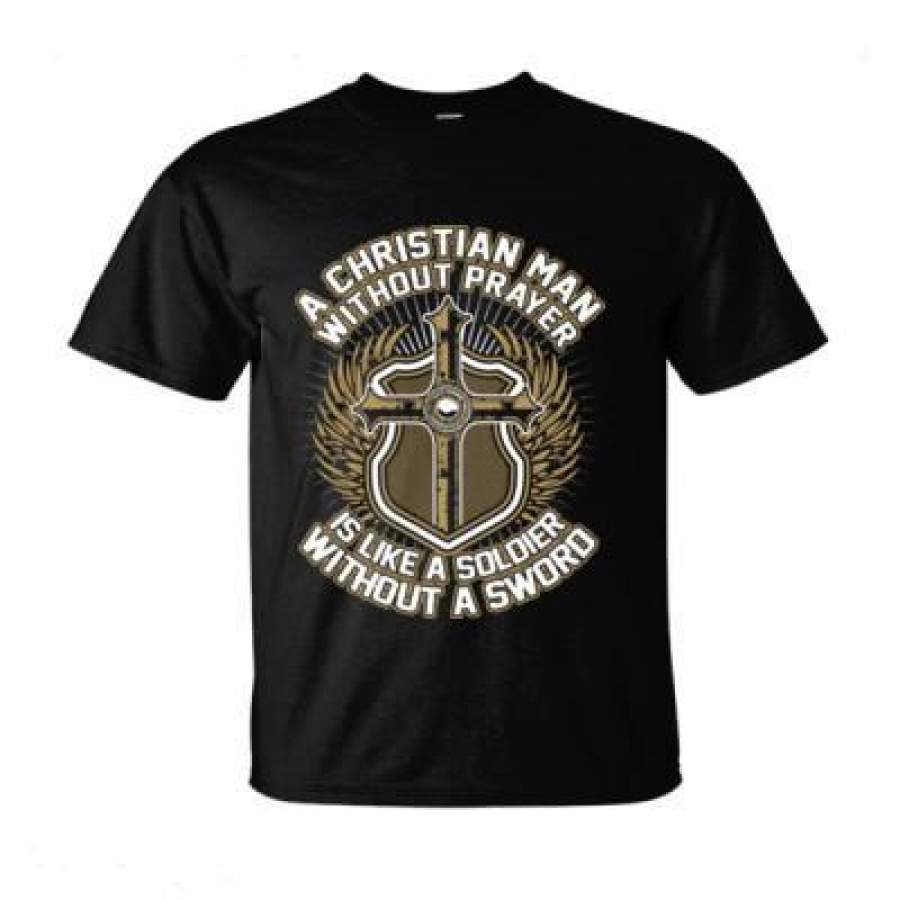 AGR A Christian Man Without Prayer Is Like A Soldier Without A Sword – Ultra-Cotton T-Shirt