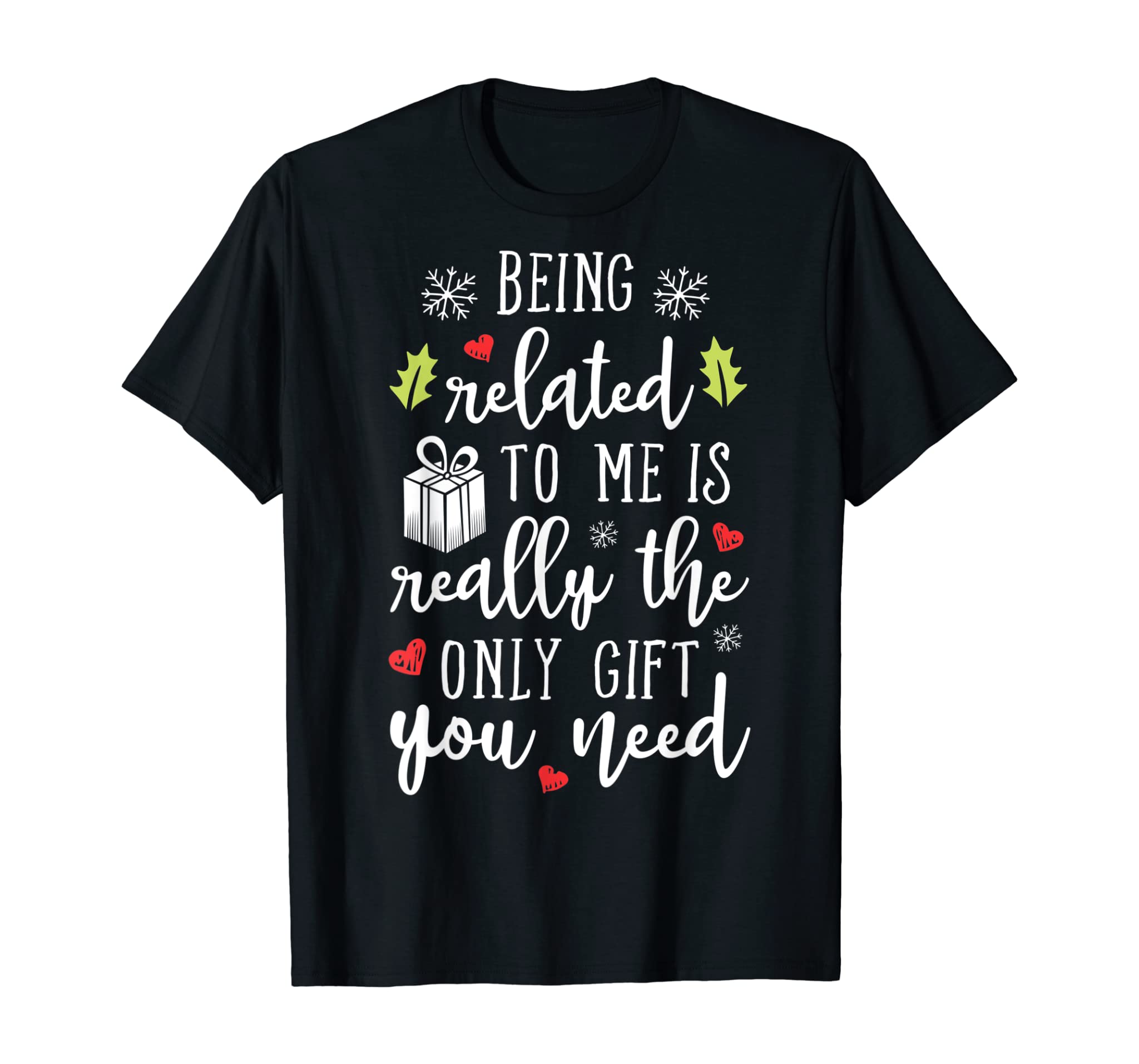 Being Related To Me Funny Christmas Family Xmas Pajamas Gift T-Shirt