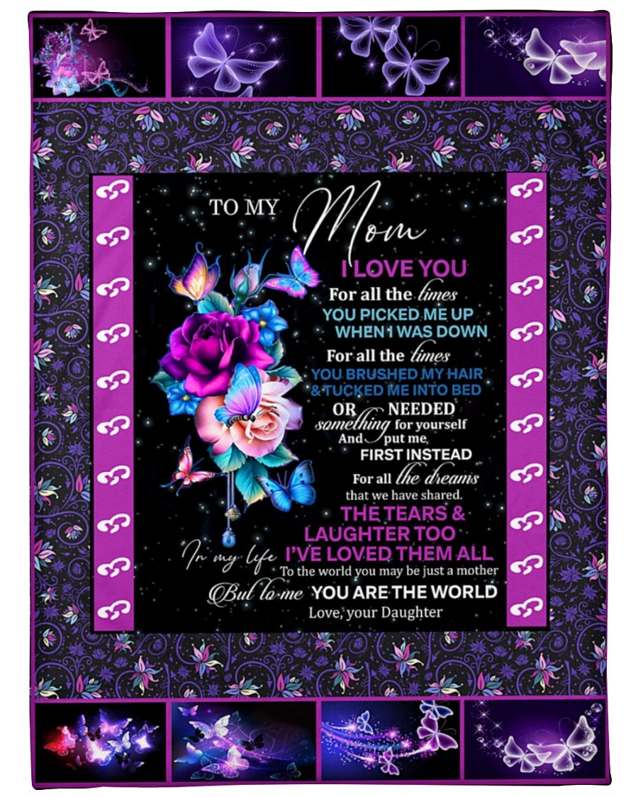 To My Mom I Love You For All The Times Fleece Blanket – Quilt Blanket, Mother s Day Greetings, Mother s Day Gift From Daughter To Mom, Home Decor Bedding Couch Sofa Soft and Comfy Cozy