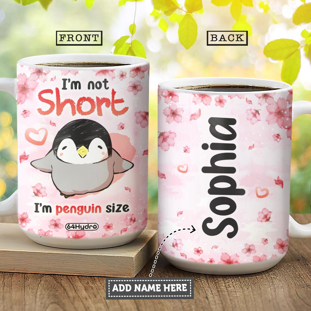 Penguin I Am Not Short I Am Penguin Size Nnlz2604003Y Full Color Ceramic Mug