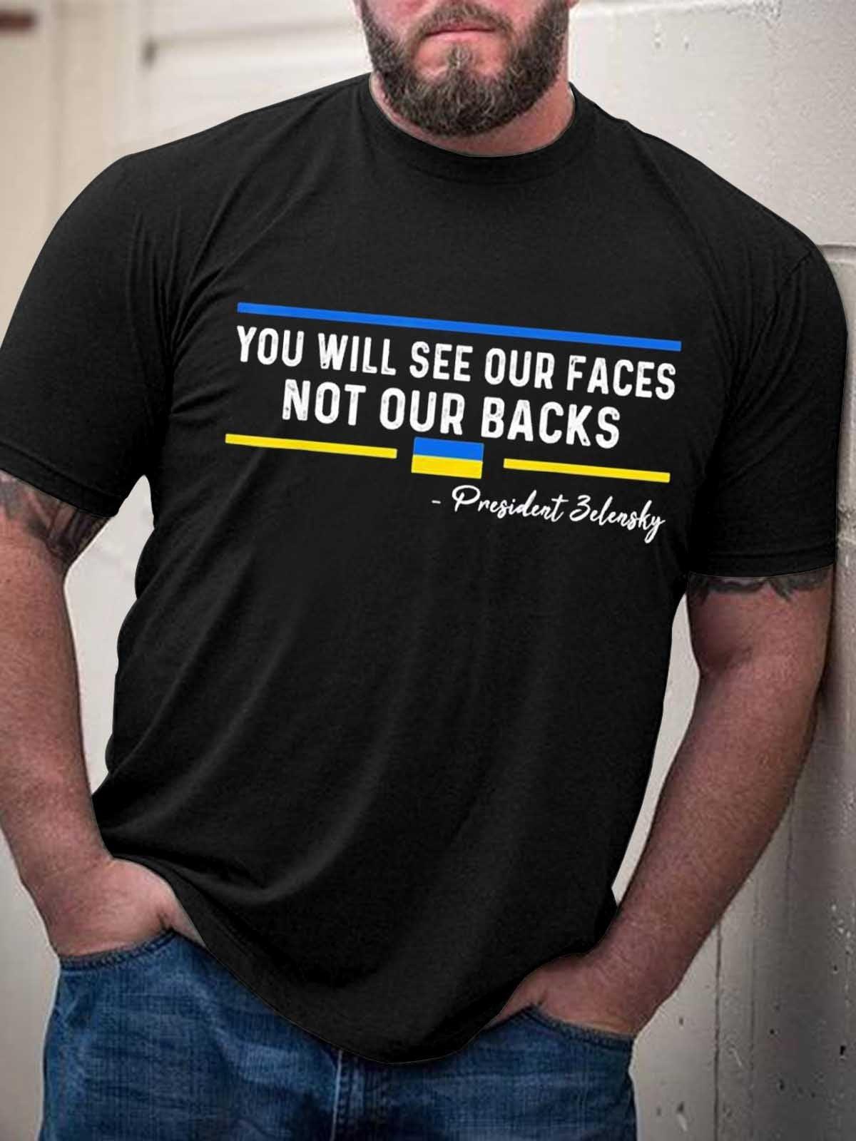 Men’S You Will See Our Faces Not Our Backs President Zelensky T-Shirt