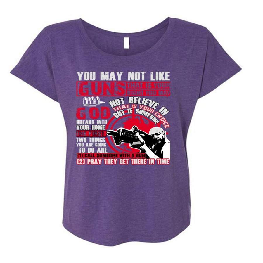 You May Not Like Guns T Shirt, Being A Veteran T Shirt, Cool Shirt (Ladies’ Triblend Dolman Sleeve)