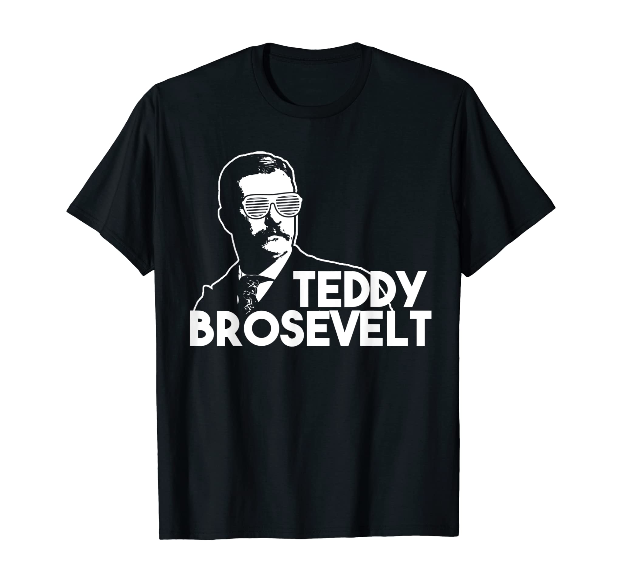 Funny Teddy Brosevelt Independence Day Funny Theodore Joke T-Shirt