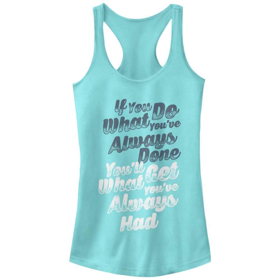 CHIN UP Junior’s If You Do What You’ve Always Done  Racerback Tank Cancun