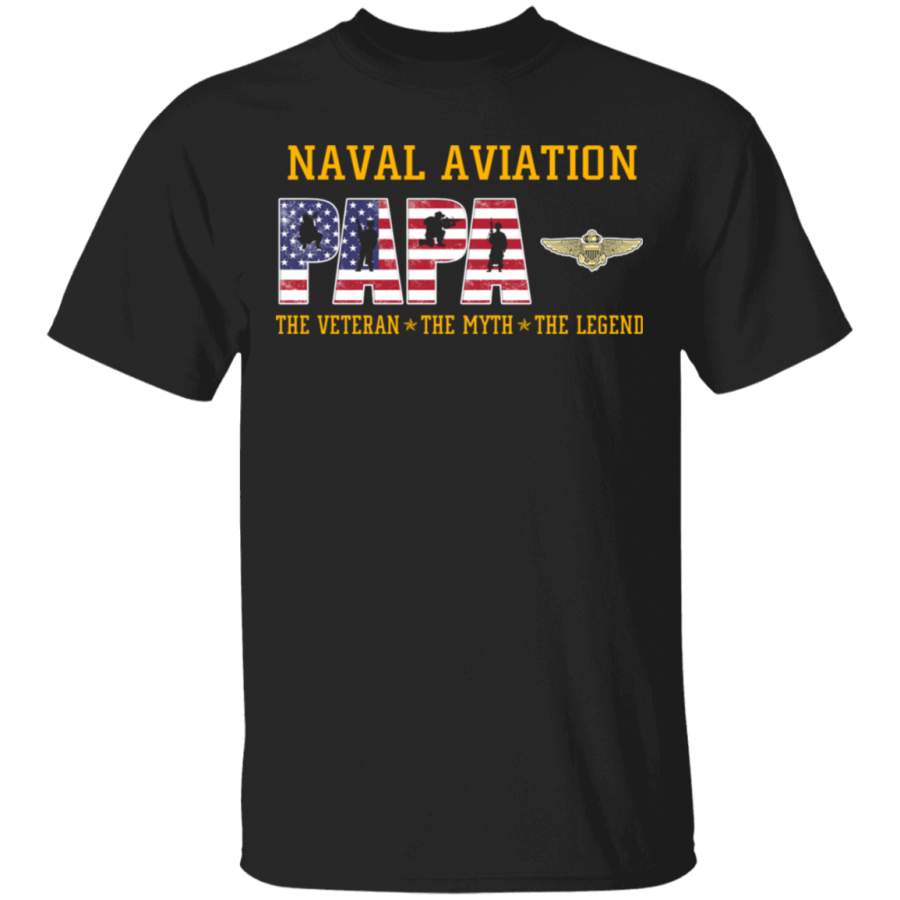 Naval Aviation Papa The Veteran The Myth The Legend Father’s Day Tshirt