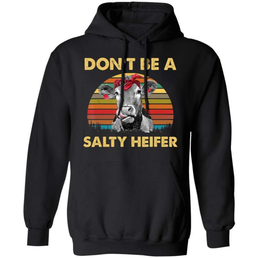 Womens Don’t Be A Salty Heifer Funny Farm Hoodie