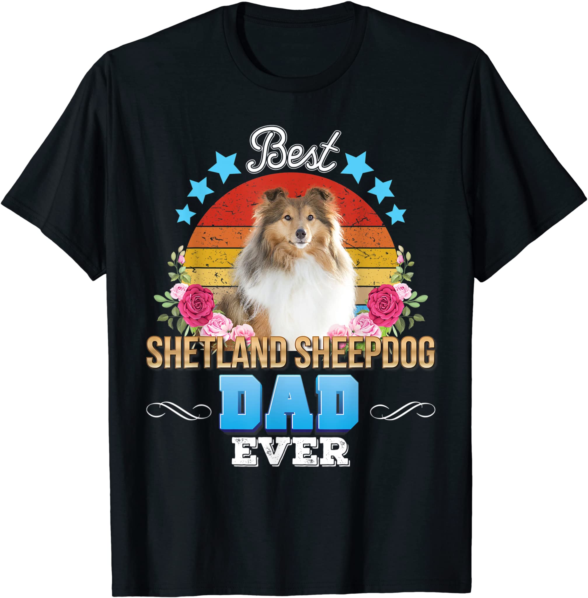 Best Dog Dad Ever Shetland Sheepdog Floral Retro Father Day T-Shirt