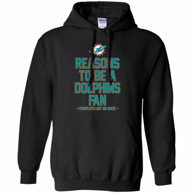 Reasons to be a Miami Dolphins Fan Complete List on Back – Funny Shirts