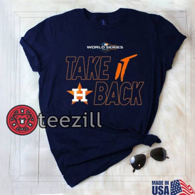 Take It Back – Houston Astros – World Series 2019 Shirt