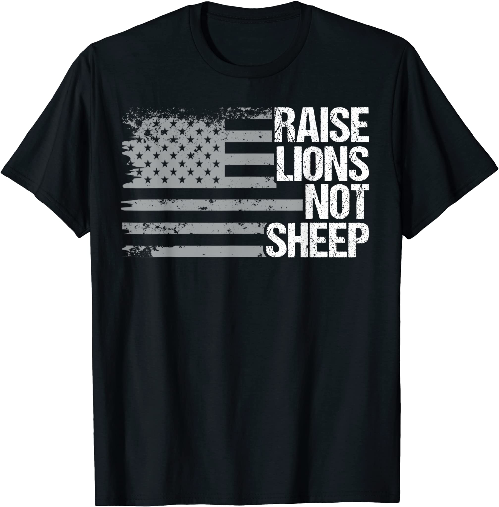 Raise Lions Not Sheep – American Patriot – Patriotic Lion T-Shirt