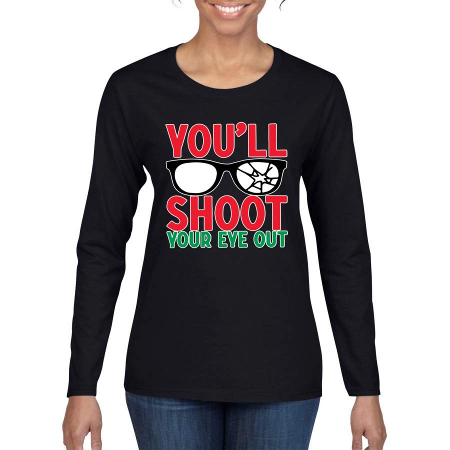 You’ll Shoot Your Eye Out Movie Parody  Ugly Christmas Sweater Womens Graphic Long Sleeve T-Shirt