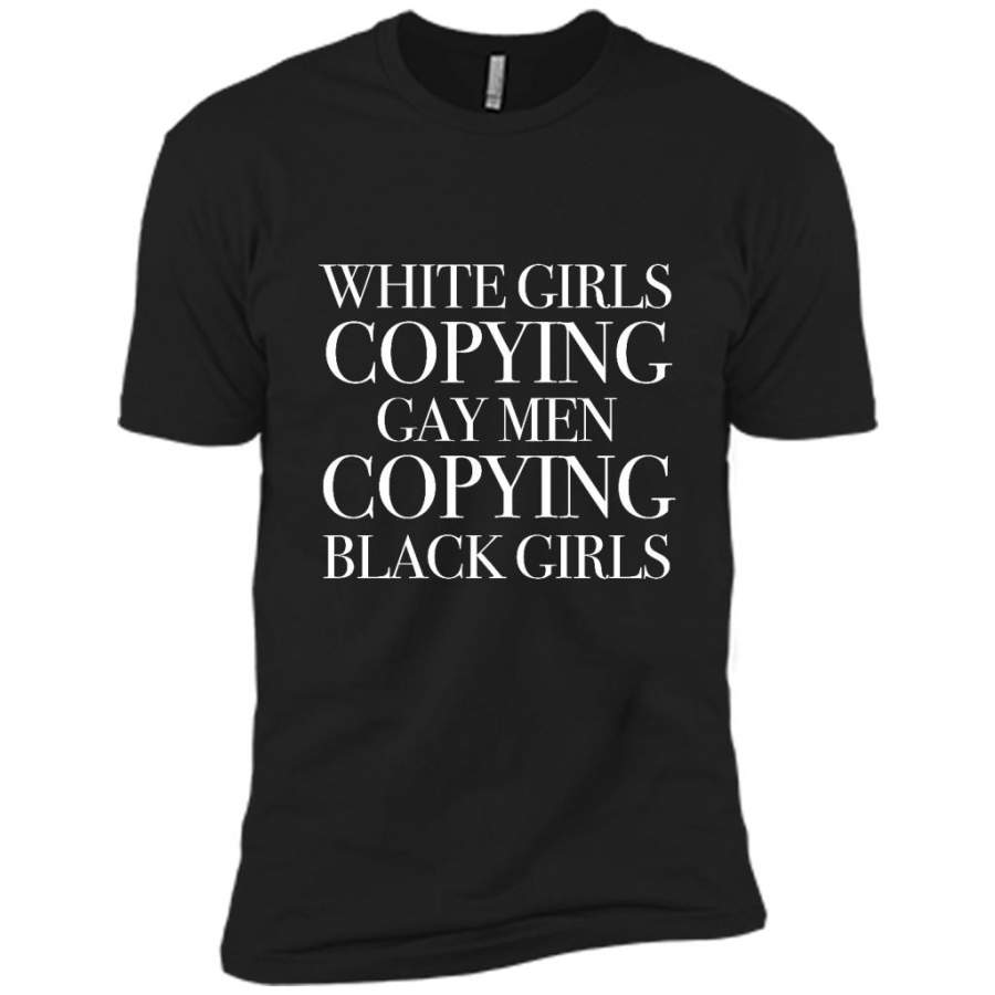 White Girls Copying Gay Men Copying Black Girls – Canvas Unisex USA Shirt