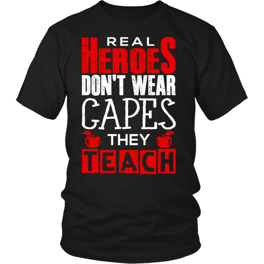 Real Heroes Don’t Wear Capes They Teach Shirt