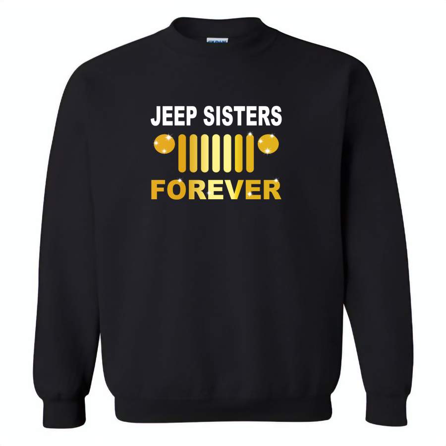 Jeep Sisters Forever Tee, Girls Love Jeep – Gildan Crewneck Sweatshirt Lt11