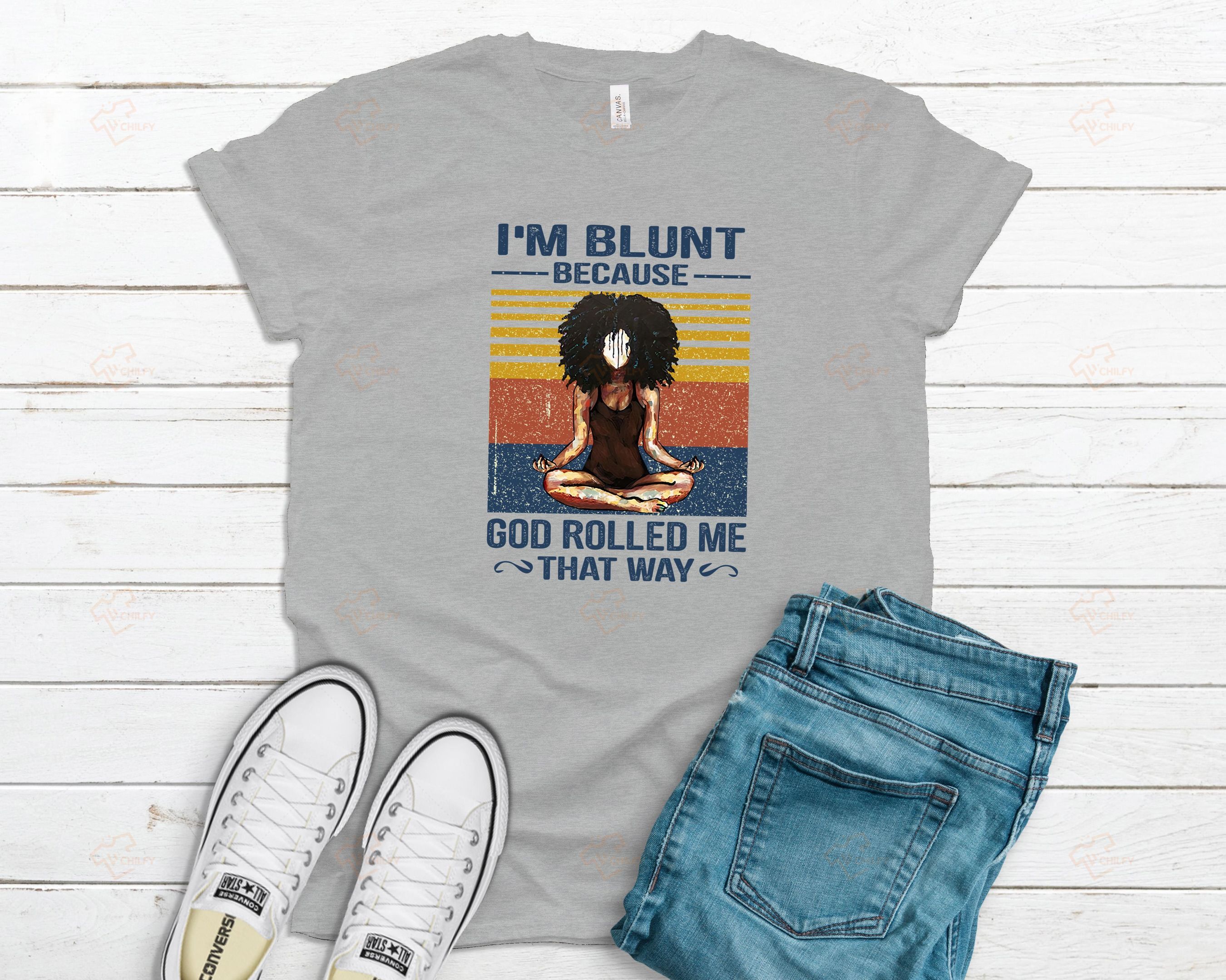 I’m blunt because god rolled me that way shirt, afro girl shirt