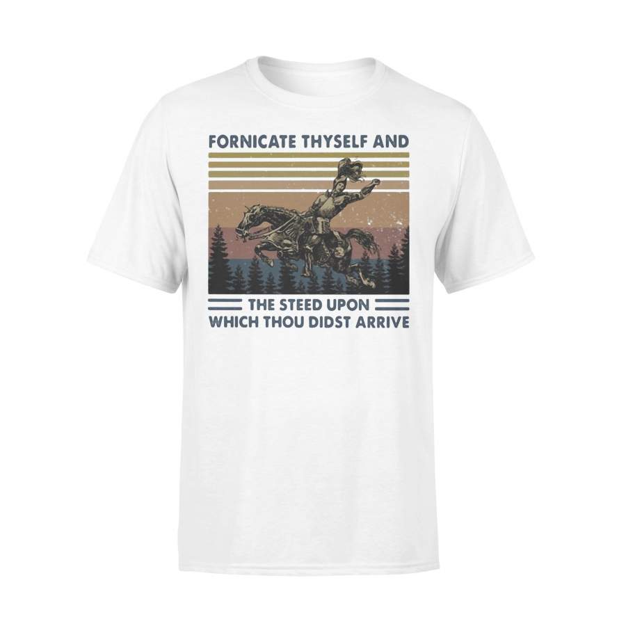 Fornicate Thyself And The Steed Upon Which Thou Didst Arrive Vintage T-shirt