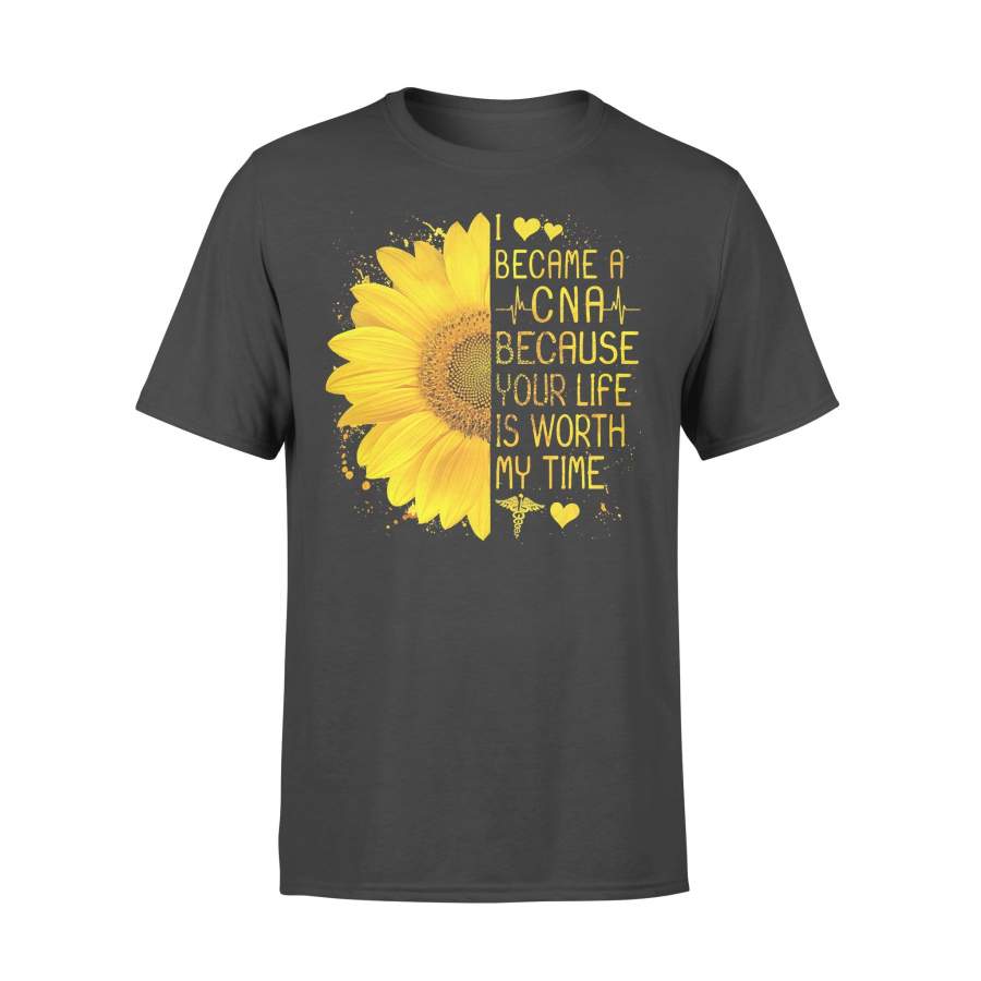 I Became A Cna Because Your Life Is Worth My Time Heartbeat Sunflower T-shirt