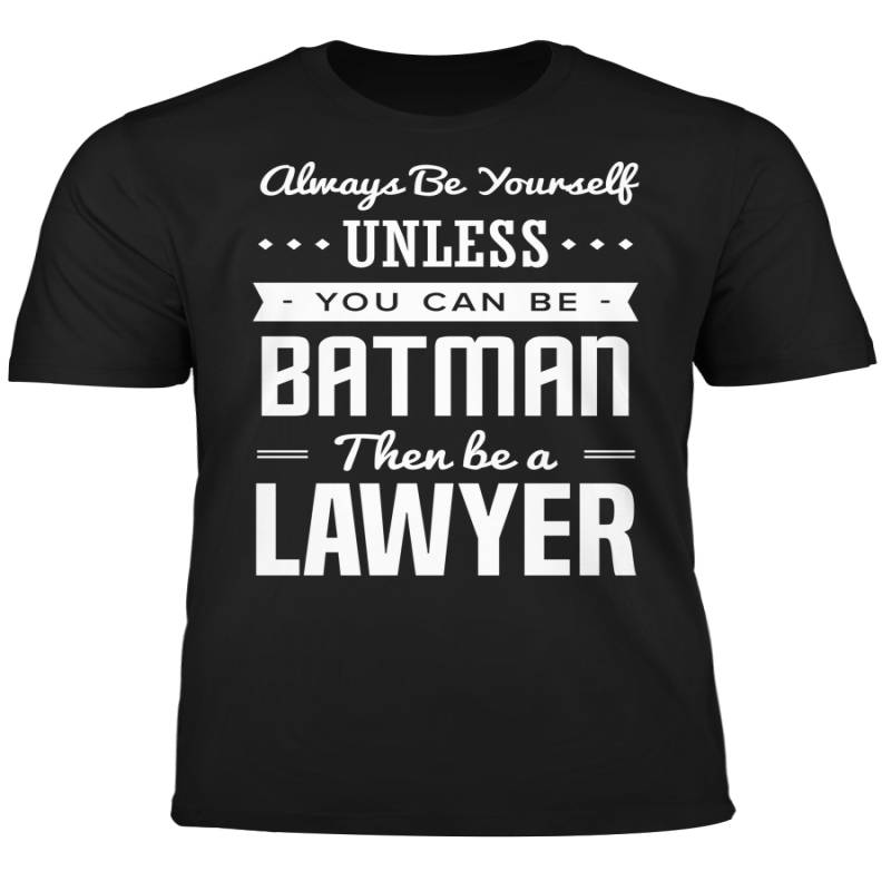 You Can Be A Batman Then Be A Lawyer Tshirt