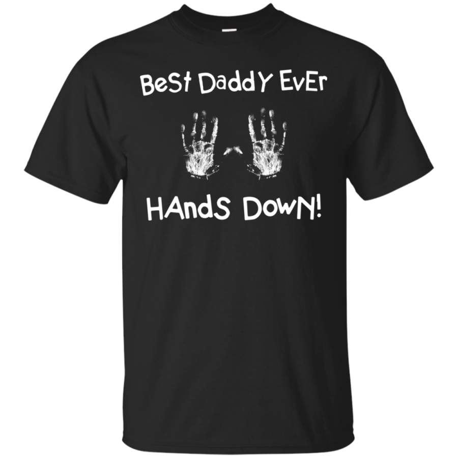 AGR Best Daddy ever hands down t shirt Cotton t shirt