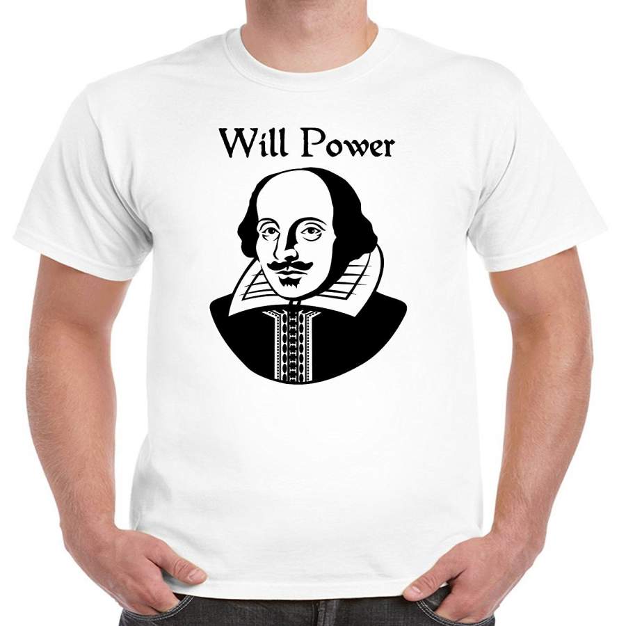 Shakespeare Will Power T-Shirt Men Short Sleeve T- Shirt Printed T Shirts