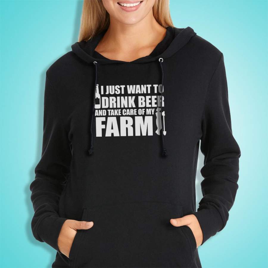 Beer And Farming I Just Want To Drink Beer And Take Care Of My Farm Funny Women’S Hoodie