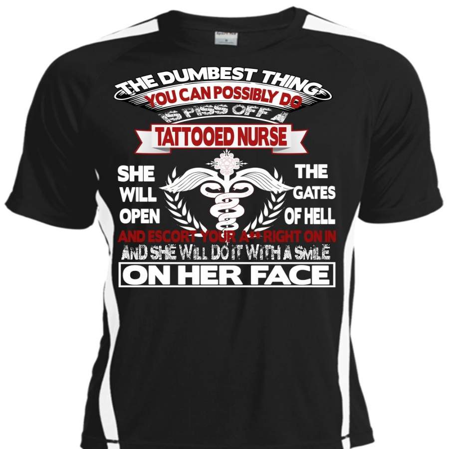 You Can Possibly Do Is Piss Off A Tattooed Nurse T Shirt, Being A Nurse T Shirt, Cool Shirt