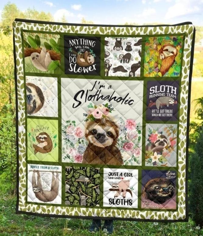 I’m A Slothaholic Sloth Lover Quilt Blanket