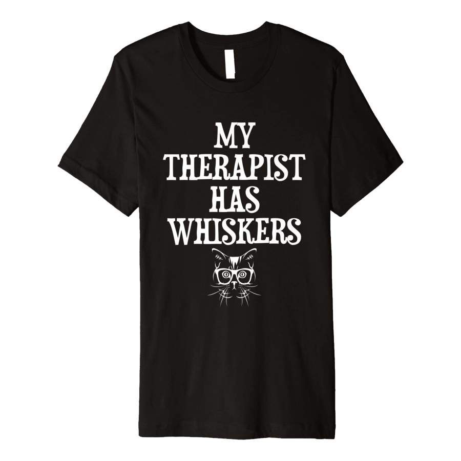 Cool Cat Lover My Therapist Has Whiskers Kitten Lovers For Men and Women T-Shirt, Quotes T Shirt, Funny t shirt