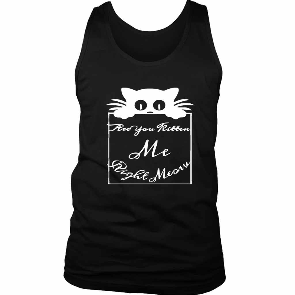 Are You Kitten Me Right Meow Lee Men’s Tank Top