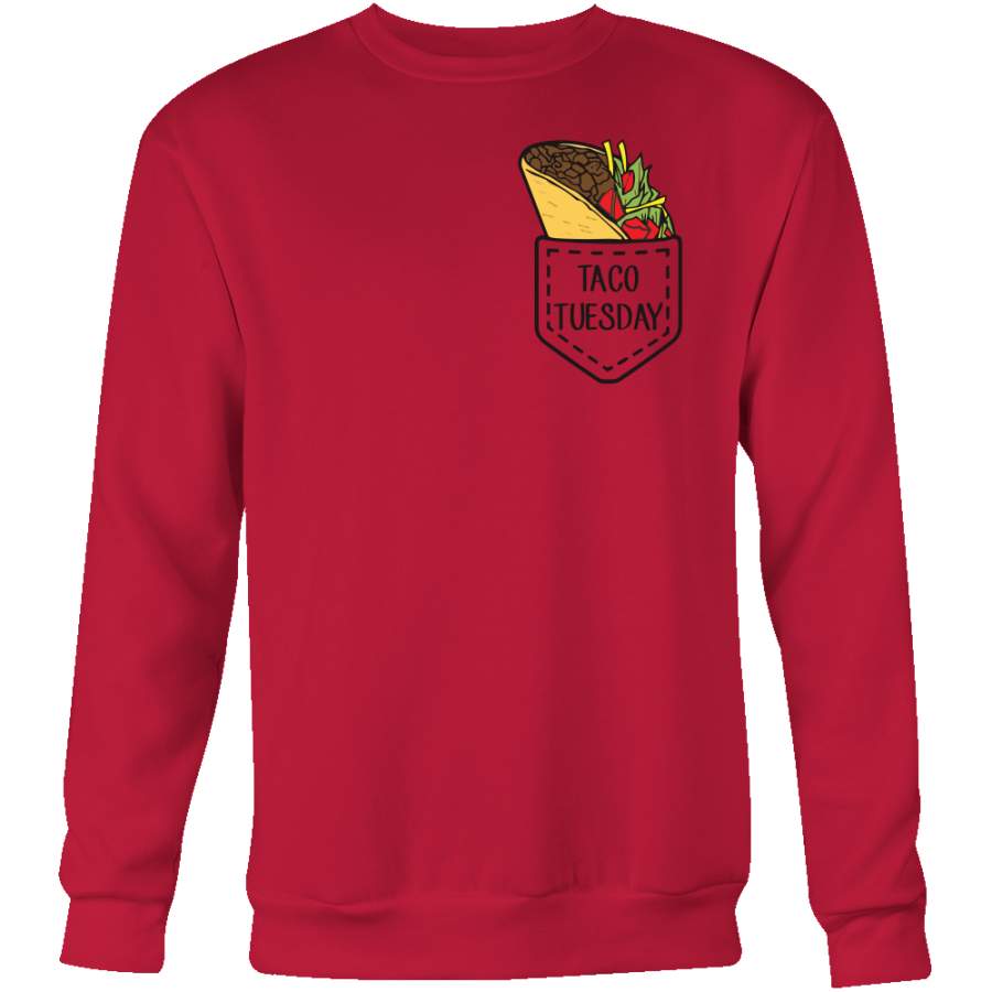 Taco mexican taco tuesdays pocket Sweatshirt Funny T Shirt – TL00600SW