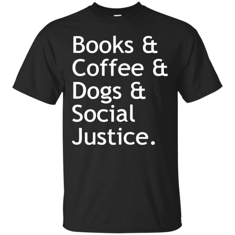 AGR Books Coffee Dogs Social Justice T-Shirt