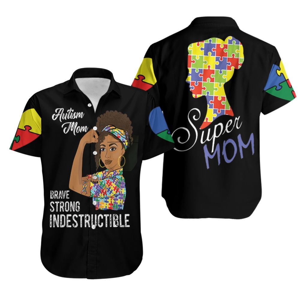 Autism Mom Brave Strong Indestructible Hawaiian Shirt