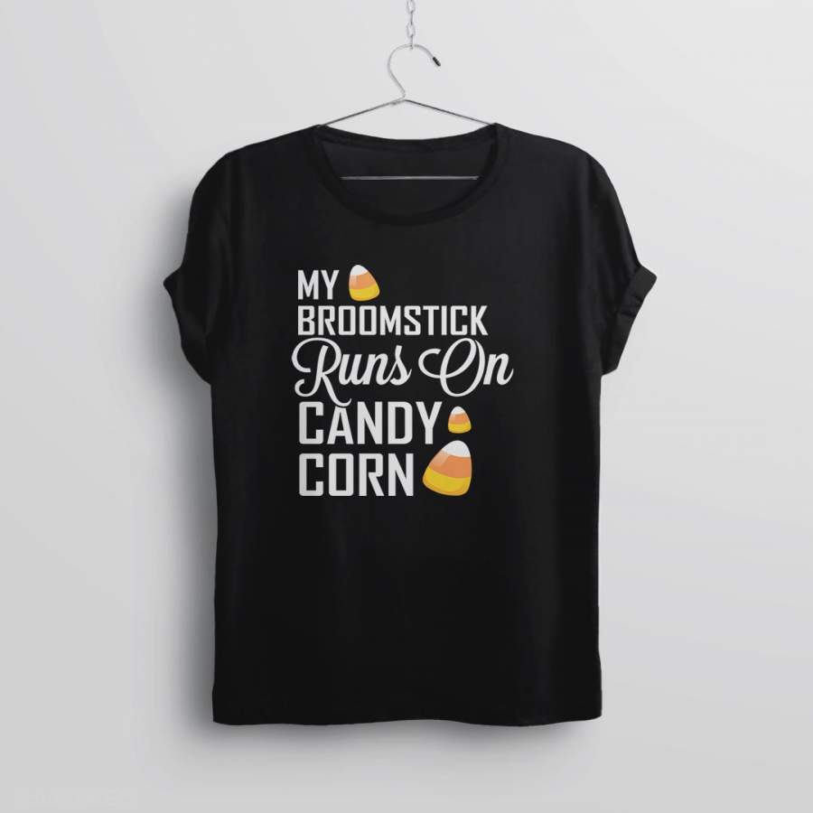 My Broomstick Runs on Candy Corn, Halloween T-Shirt