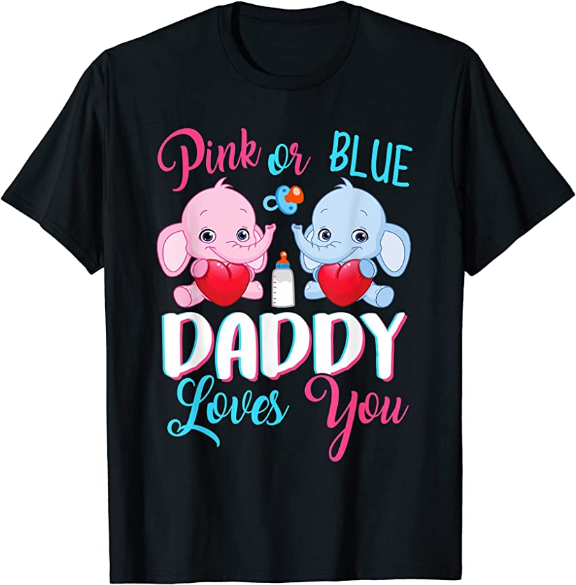 Pink Or Blue Daddy Loves You Elephants-Baby Gender T-Shirt