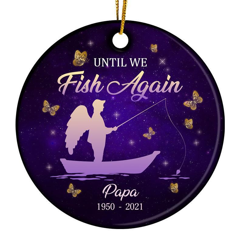 Personalized Custom Until We Fish Again Memorial Gift Circle Ceramic Ornamen Home Decorations Ornament Pendant Gifts For Christmas Tree Decor