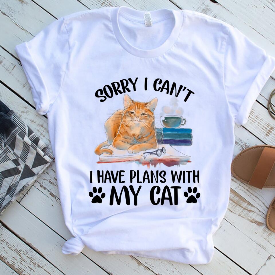 Sorry I Can’T I Have Plans With My Cat Women Shirt – Trending Personalized