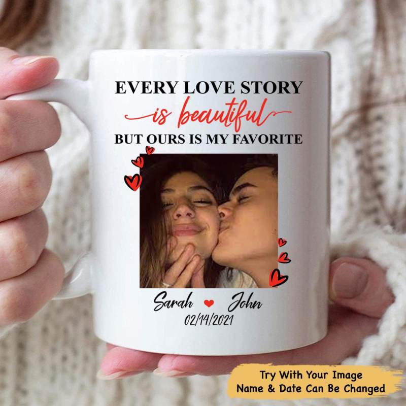 Every Love Story Is Beautiful, Custom Photo, Personalized Mugs, Valentine’S Day Gift, Anniversary Gifts Mug