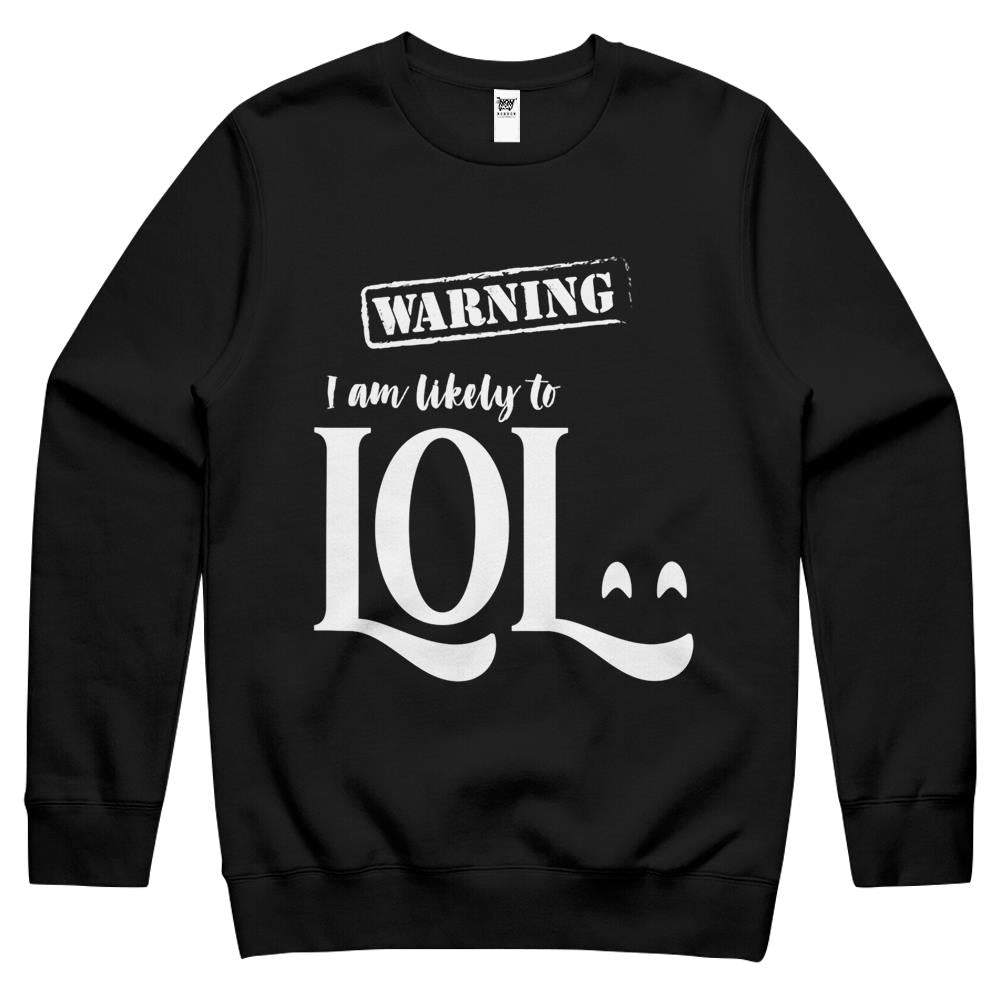 Warning- I Am Likely To Lol – Laugh Out Loud Funny Crewneck Sweatshirt