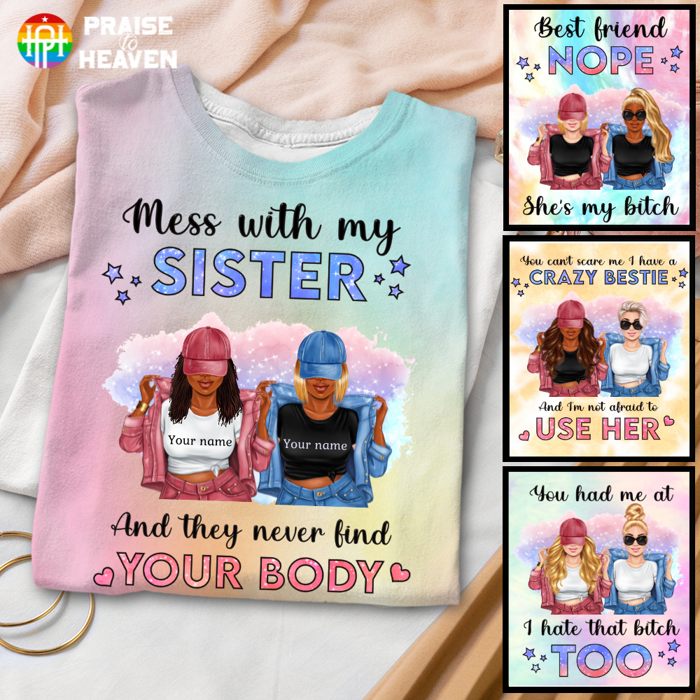 Not Best Friend She My B!Tch Personalized 3D Tie Dye Shirt Sweatshirt Hoodie Ap357