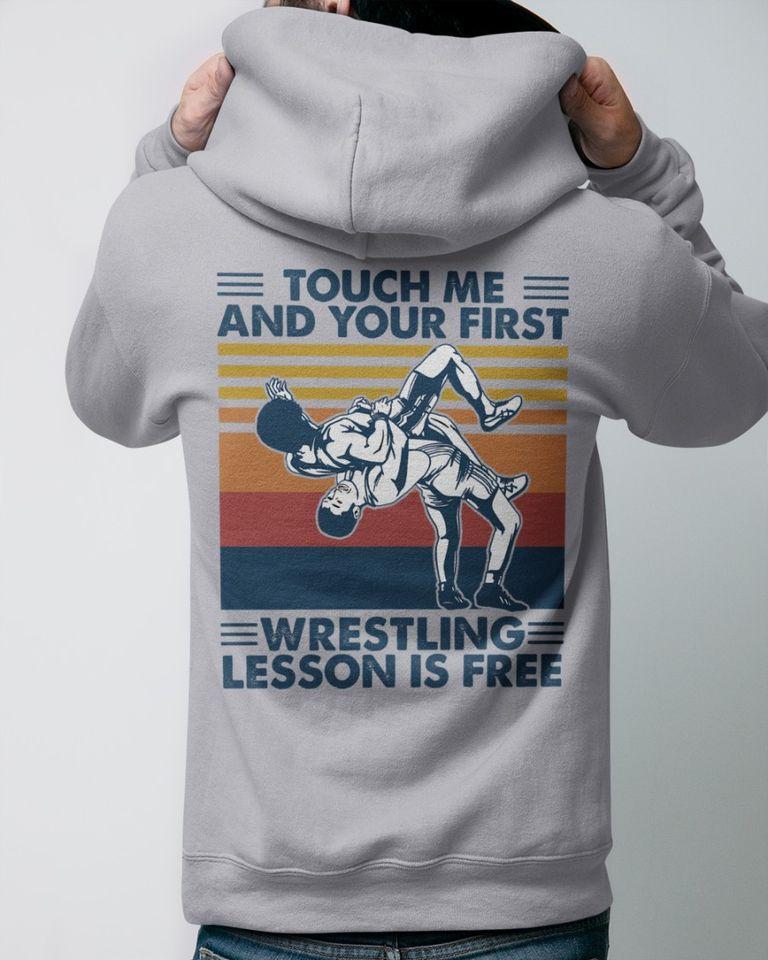 Touch Me And Your First Wrestling Lesson Is Free Gift Standard Hoodie