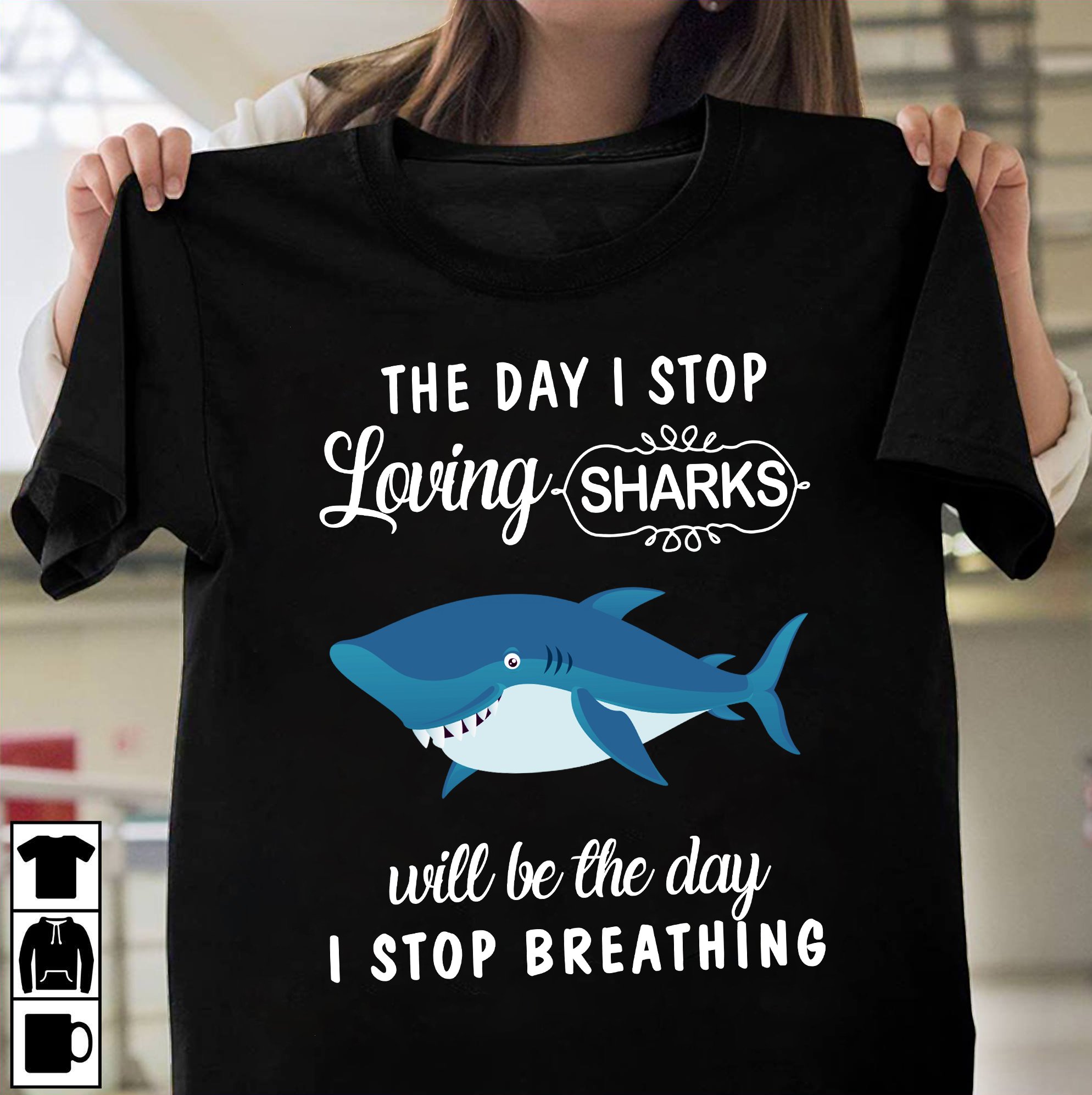 T Shirt Mother’s day Father’s day unique gift ideas for mom & dad from daughter & son kids, meaningful birthday presents –  The Day I Stop Loving Shark Unisex Tshirt