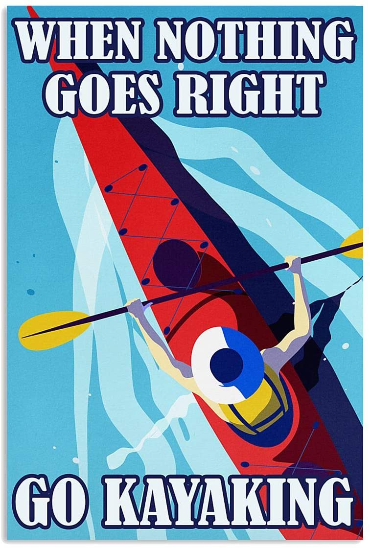 Vintage Kayaking When Nothing Go Right Poster Art Print      Home Decor Gift For Men Women Family Friend On Birthday Xmas