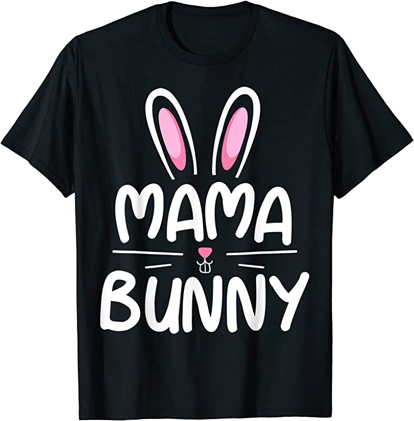 Mama Bunny T-Shirt Matching Family Easter Shirt Mom T-Shirt