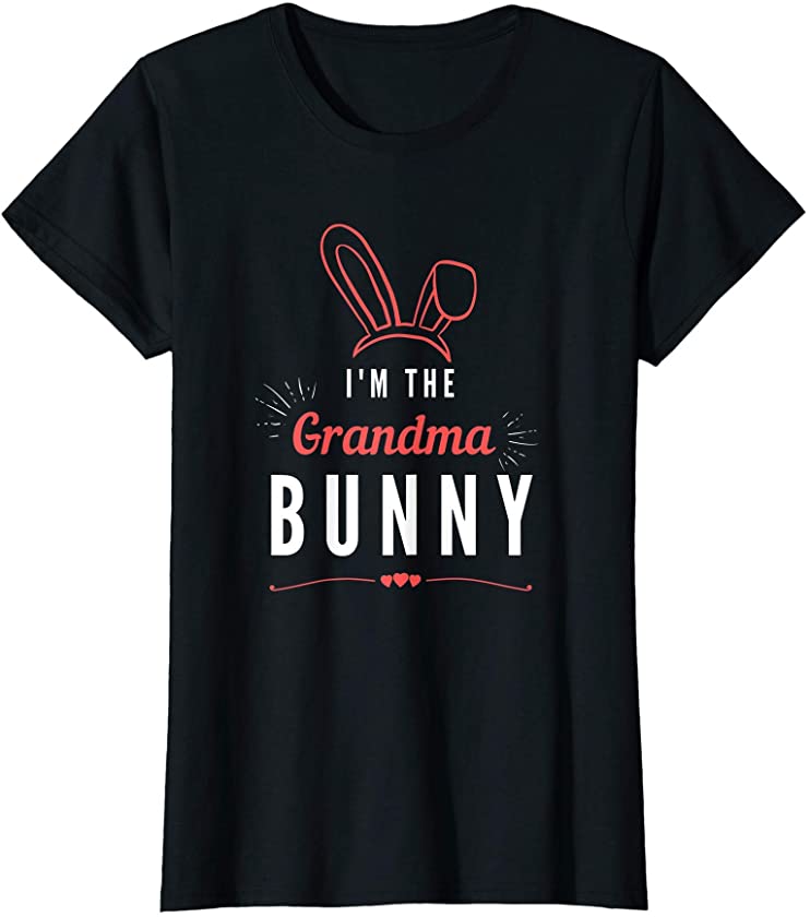 Womens I’m The Grandma Bunny Matching Family Easter Party T-Shirt