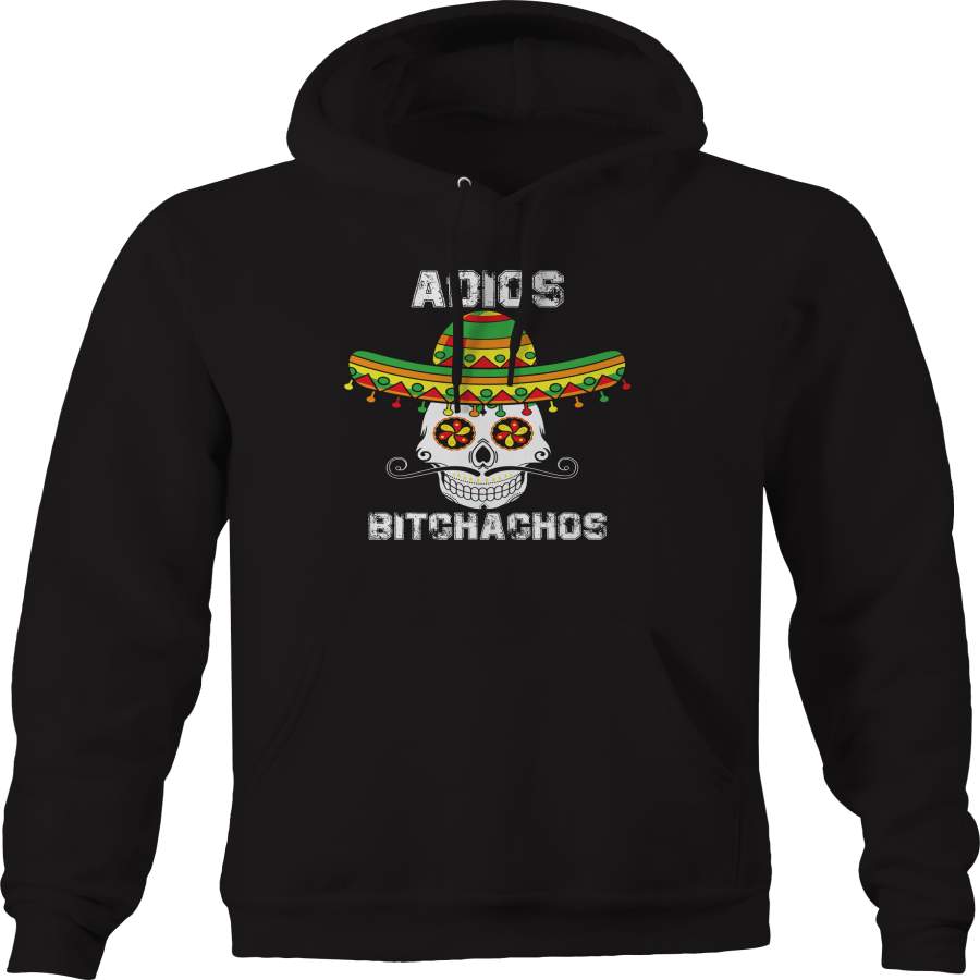 Adios Bitchachos Mexican Taco Tuesday Hoodie