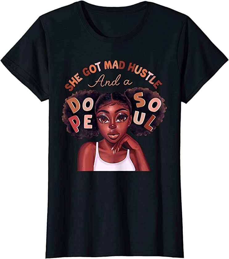 Womens She Got Mad Hustle And A Dope Soul Black Girl Power T-Shirt