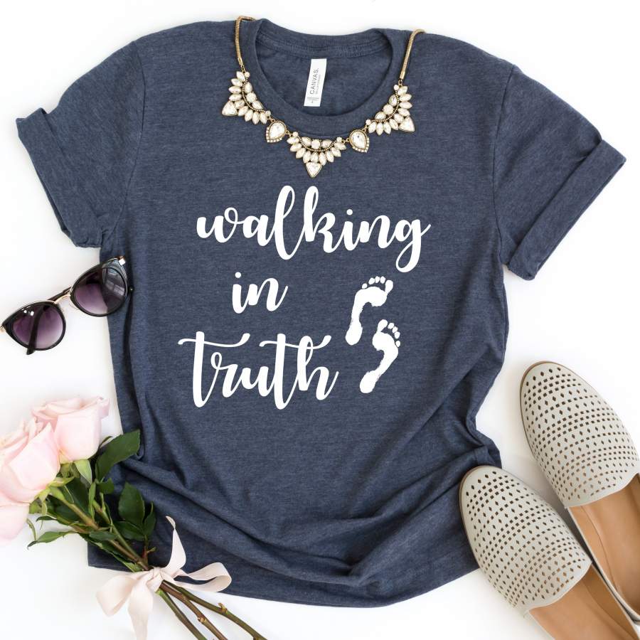 Walking In Truth Shirt