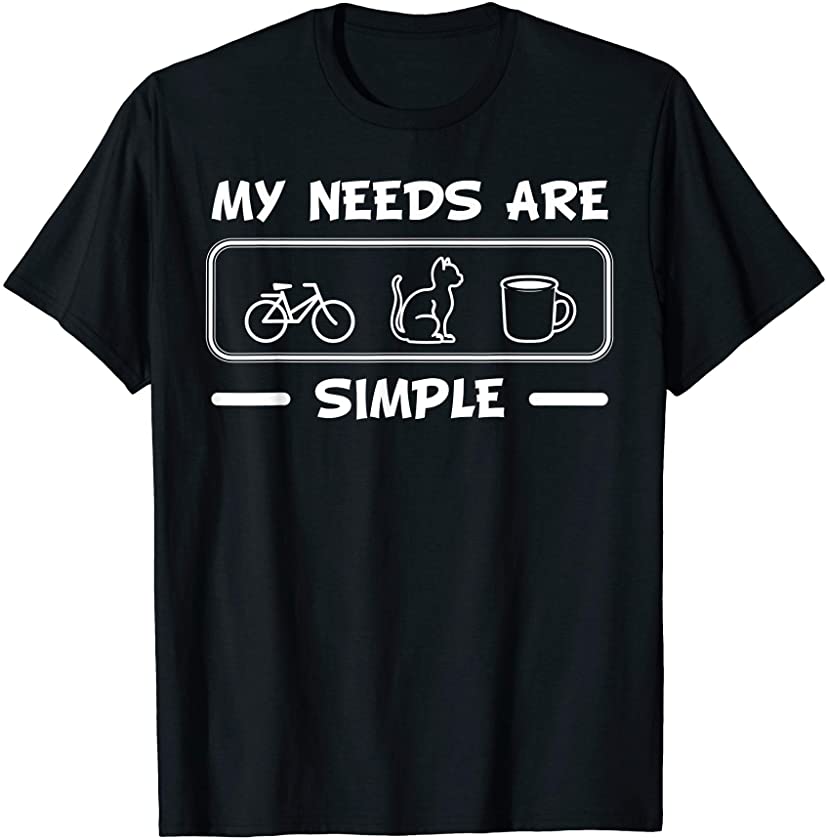 My Needs Are Simple Bicycle Cat Coffee Bike Kitten Biker T-Shirt